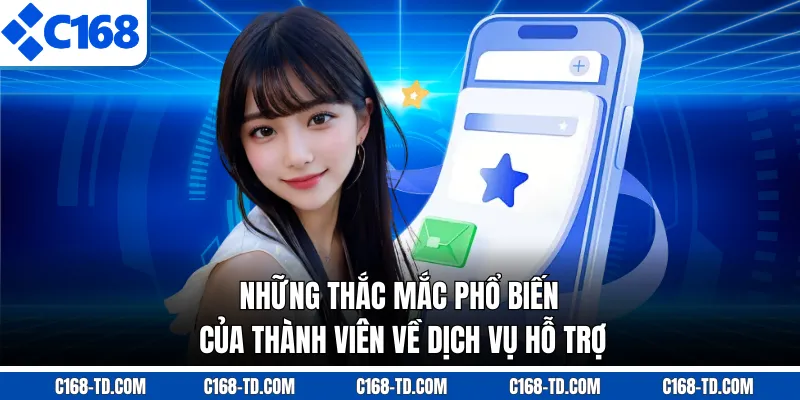 Những Thắc Mắc Phổ Biến Của Thành Viên Về Dịch Vụ Hỗ Trợ