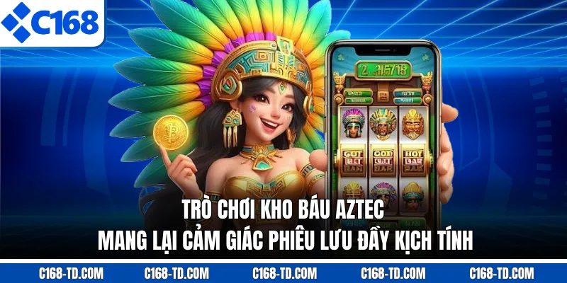Trò Chơi Kho Báu Aztec Mang Lại Cảm Giác Phiêu Lưu Đầy Kịch Tính